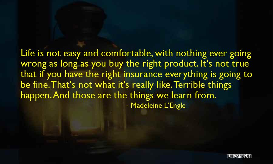 Nothing Is Ever Easy Quotes By Madeleine L'Engle Nothing Is Ever Easy Quotes By Madeleine L'Engle