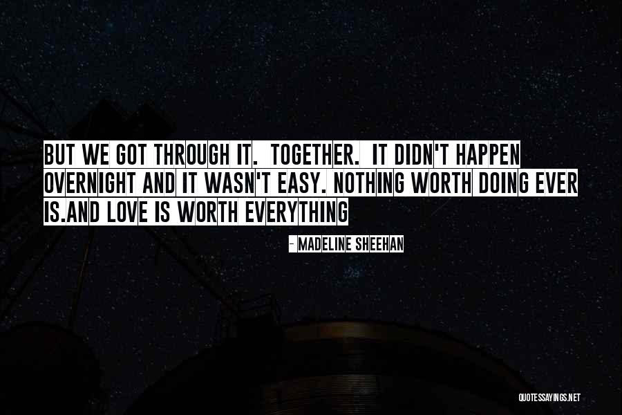 Nothing Is Ever Easy Quotes By Madeline Sheehan Nothing Is Ever Easy Quotes By Madeline Sheehan