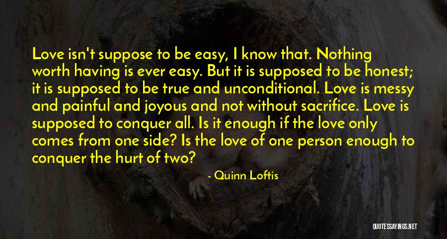Nothing Is Ever Easy Quotes By Quinn Loftis Nothing Is Ever Easy Quotes By Quinn Loftis