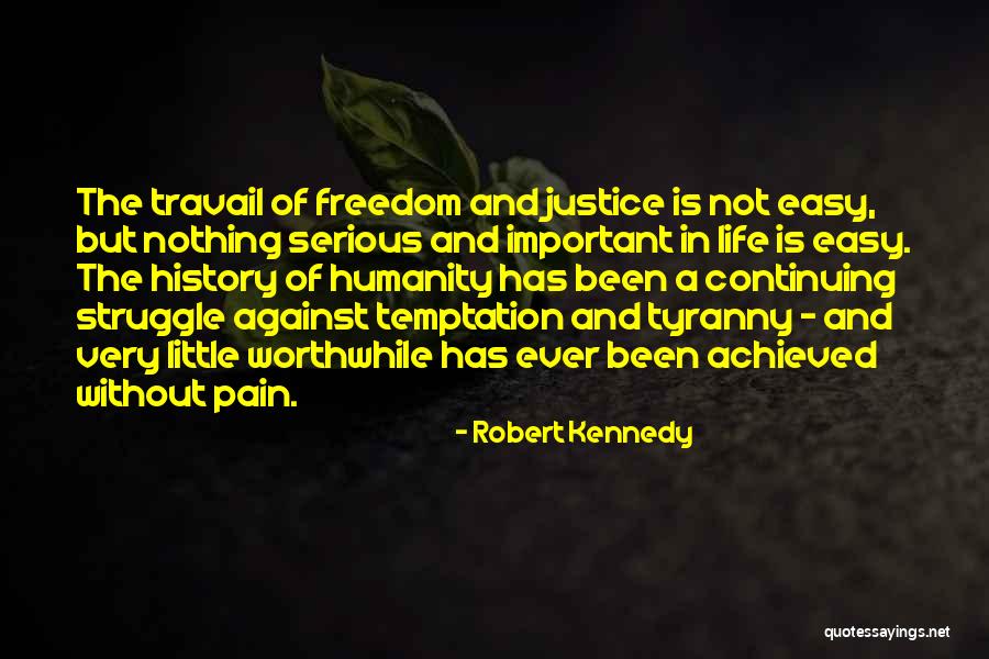 Nothing Is Ever Easy Quotes By Robert Kennedy Nothing Is Ever Easy Quotes By Robert Kennedy