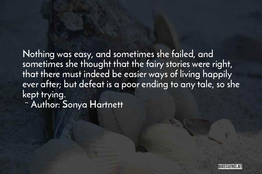 Nothing Is Ever Easy Quotes By Sonya Hartnett