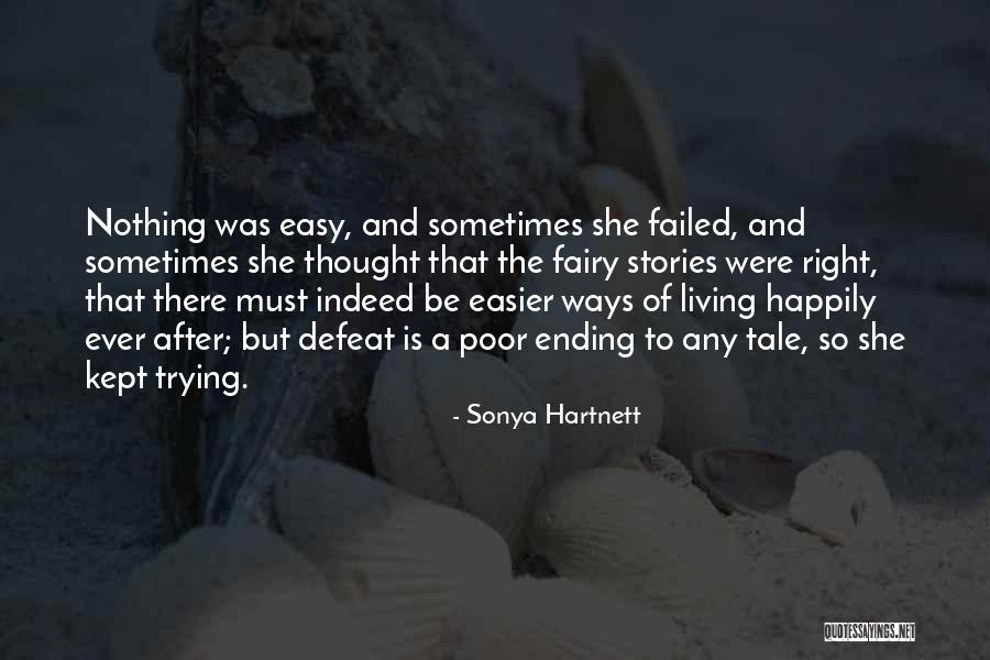 Nothing Is Ever Easy Quotes By Sonya Hartnett