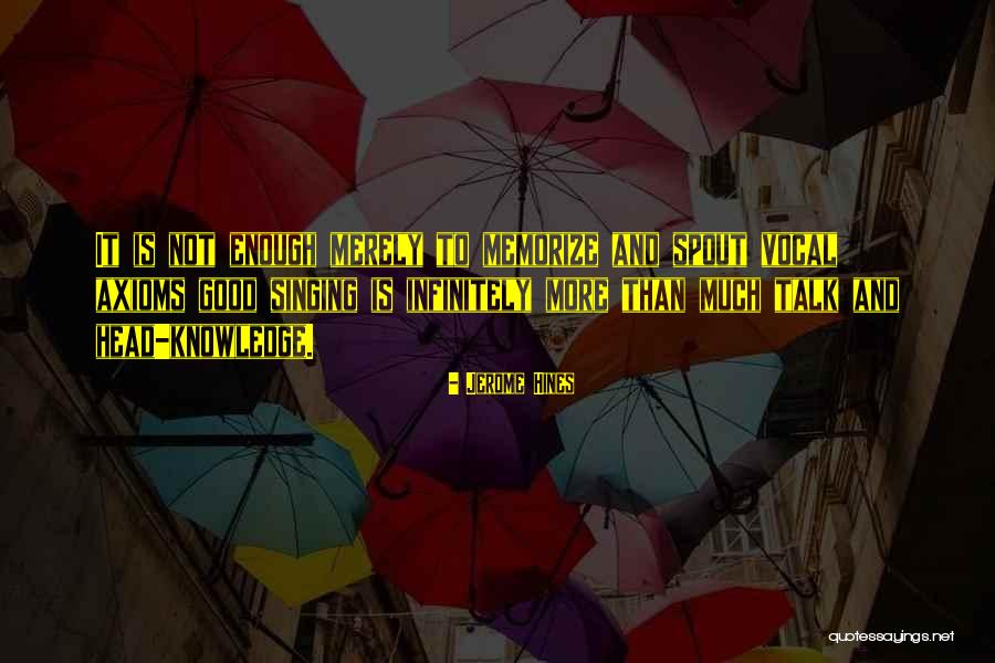 Nothing Is Ever Good Enough Quotes By Jerome Hines Nothing Is Ever Good Enough Quotes By Jerome Hines