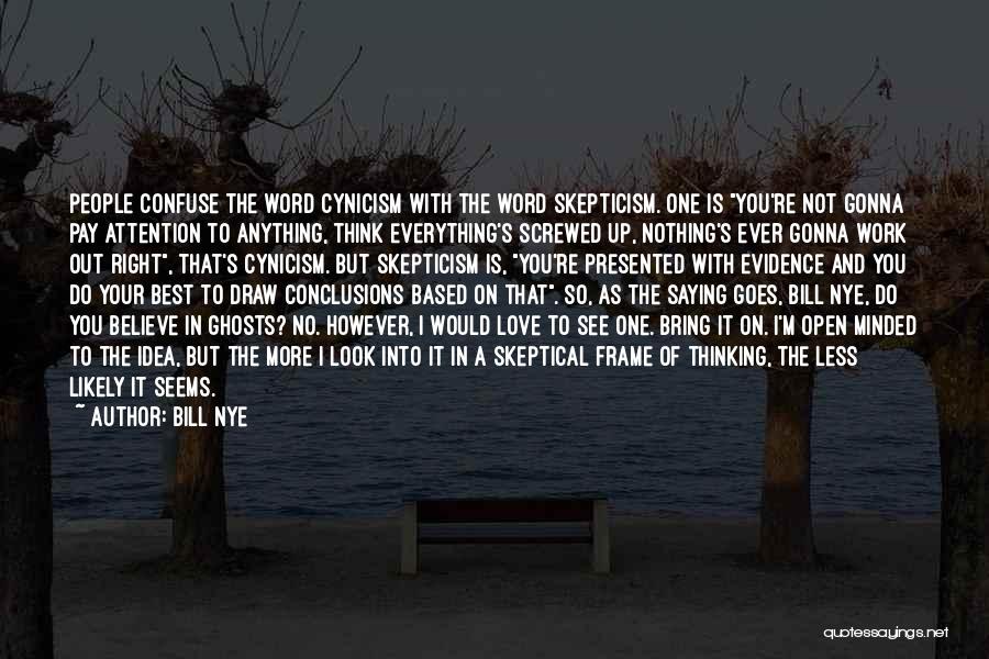 Nothing Is Ever Right Quotes By Bill Nye