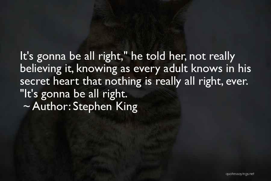 Nothing Is Ever Right Quotes By Stephen King
