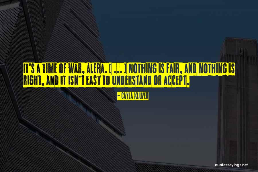 Nothing Is Fair Quotes By Cayla Kluver Nothing Is Fair Quotes By Cayla Kluver