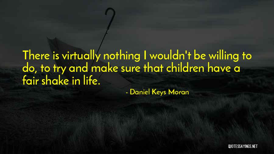 Nothing Is Fair Quotes By Daniel Keys Moran Nothing Is Fair Quotes By Daniel Keys Moran