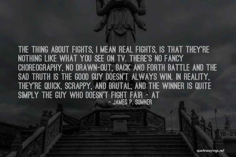 Nothing Is Fair Quotes By James P. Sumner Nothing Is Fair Quotes By James P. Sumner
