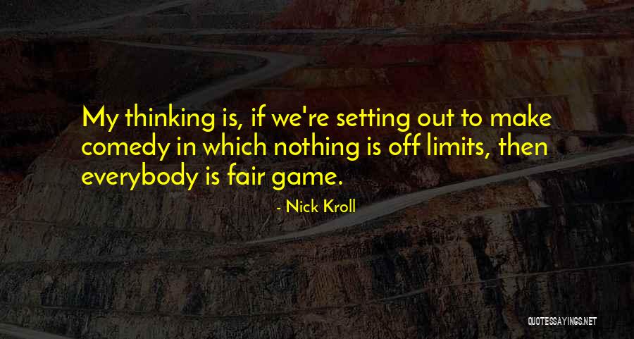 Nothing Is Fair Quotes By Nick Kroll Nothing Is Fair Quotes By Nick Kroll
