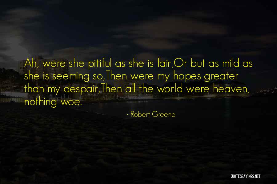 Nothing Is Fair Quotes By Robert Greene Nothing Is Fair Quotes By Robert Greene