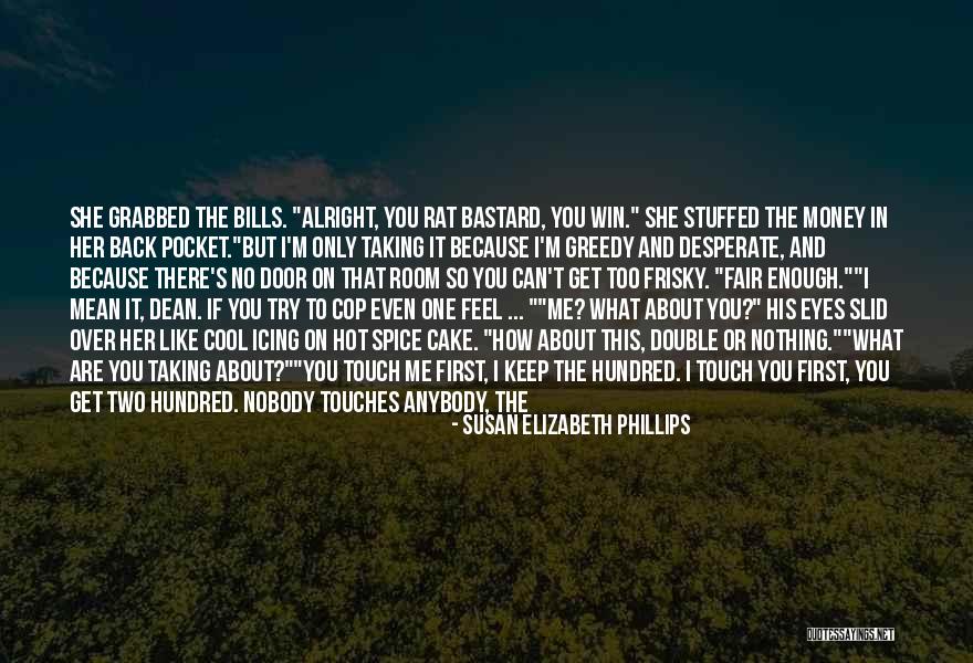 Nothing Is Fair Quotes By Susan Elizabeth Phillips Nothing Is Fair Quotes By Susan Elizabeth Phillips