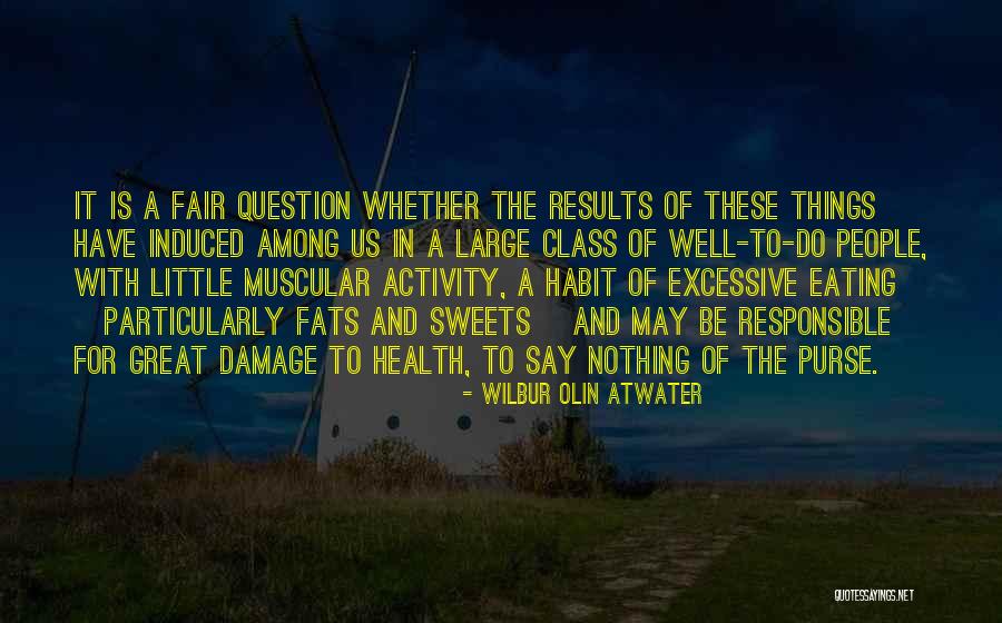 Nothing Is Fair Quotes By Wilbur Olin Atwater Nothing Is Fair Quotes By Wilbur Olin Atwater