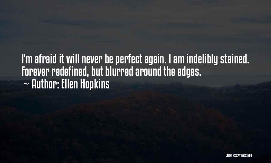 Nothing Is Forever But Quotes By Ellen Hopkins