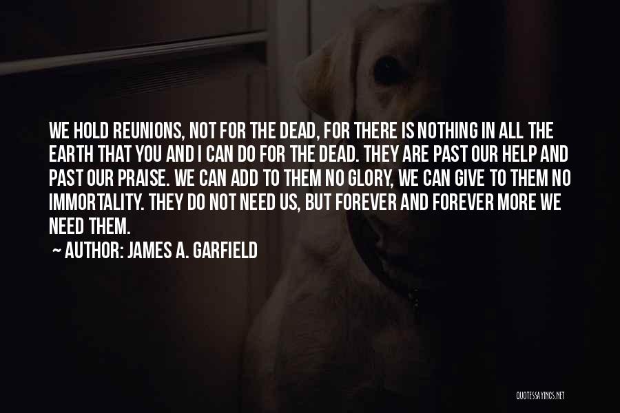 Nothing Is Forever But Quotes By James A. Garfield