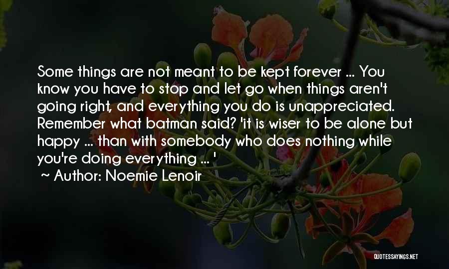 Nothing Is Forever But Quotes By Noemie Lenoir
