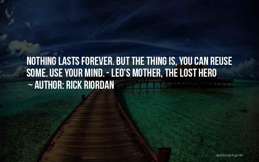 Nothing Is Forever But Quotes By Rick Riordan