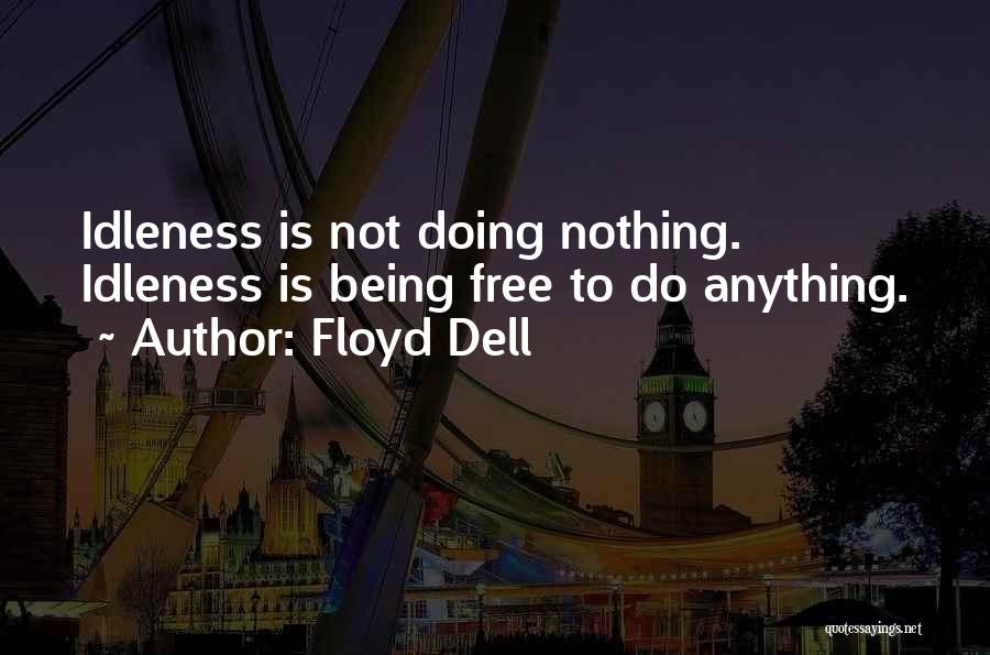 Nothing Is Free Quotes By Floyd Dell