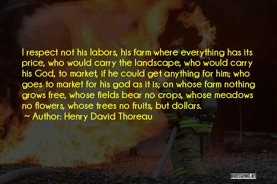 Nothing Is Free Quotes By Henry David Thoreau