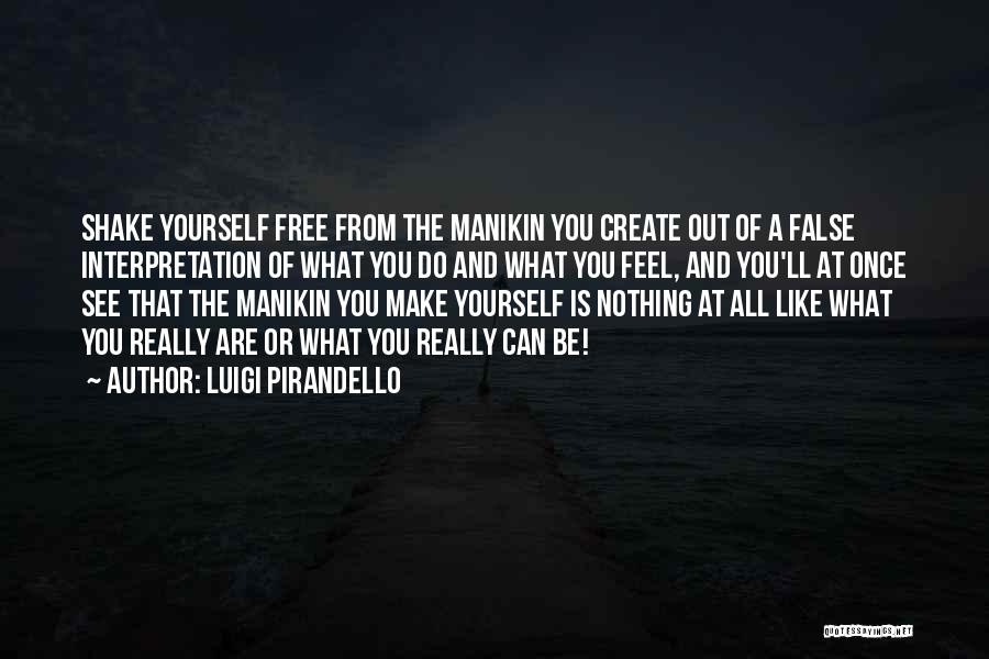 Nothing Is Free Quotes By Luigi Pirandello