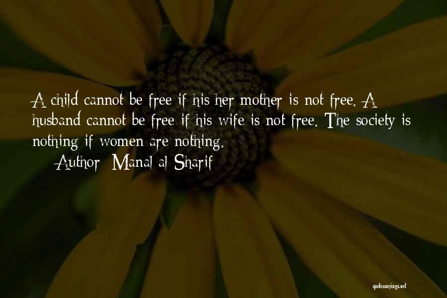 Nothing Is Free Quotes By Manal Al-Sharif