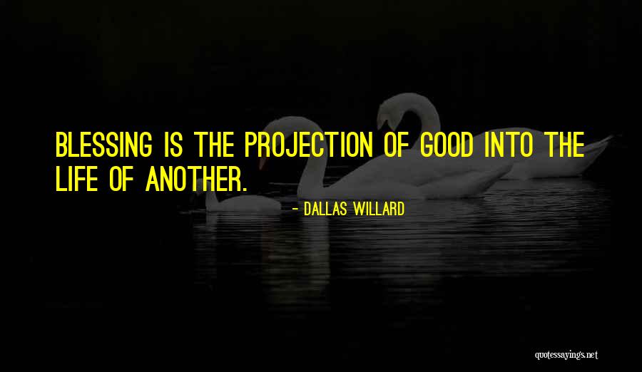 Nothing Is Going Good In My Life Quotes By Dallas Willard