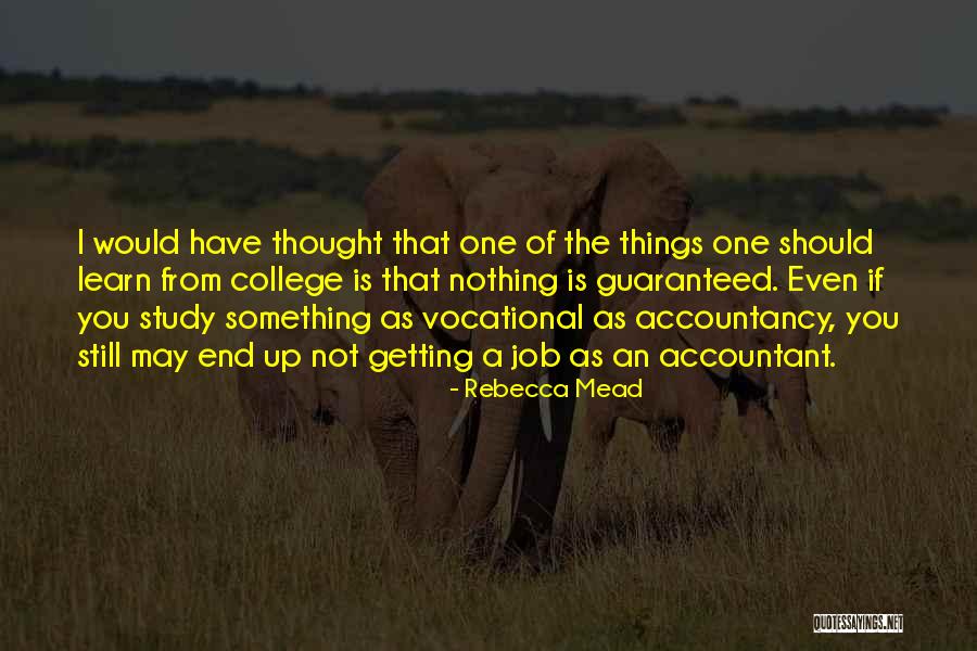 Nothing Is Guaranteed Quotes By Rebecca Mead