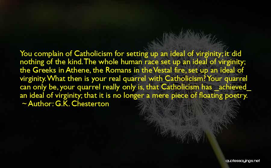 Nothing Is Ideal Quotes By G.K. Chesterton