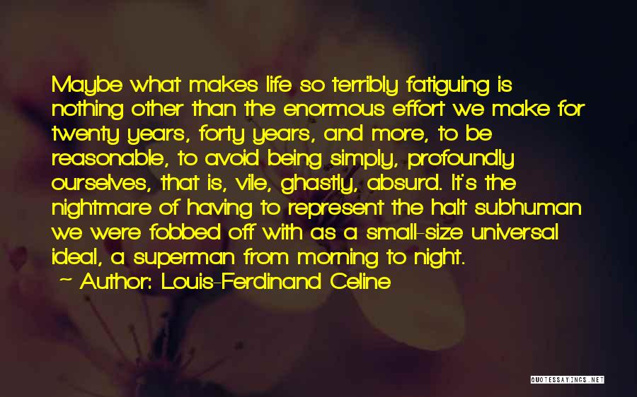 Nothing Is Ideal Quotes By Louis-Ferdinand Celine