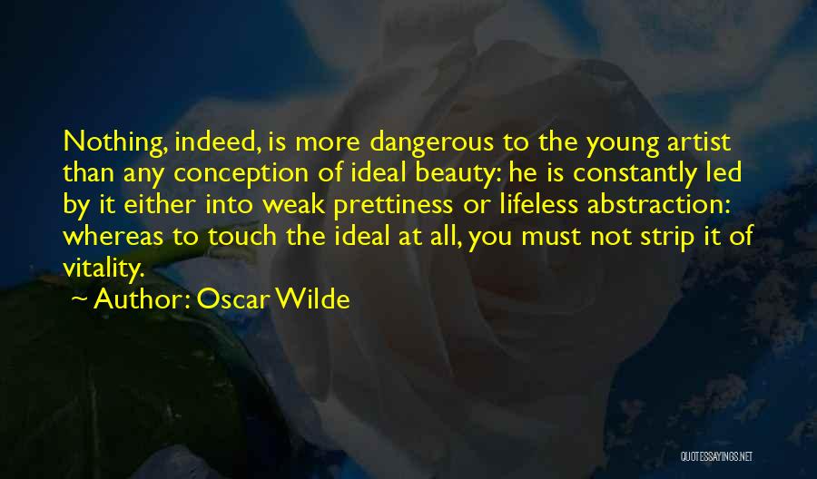 Nothing Is Ideal Quotes By Oscar Wilde