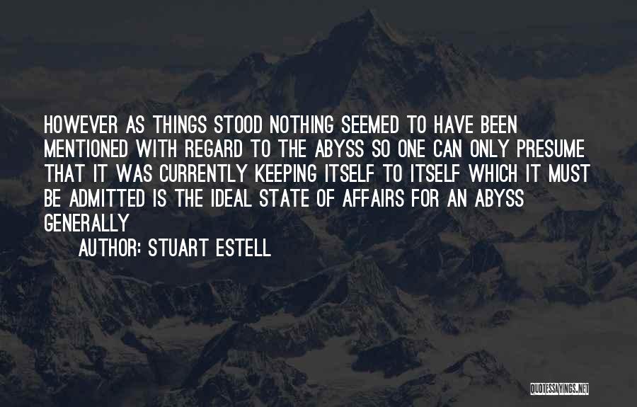 Nothing Is Ideal Quotes By Stuart Estell