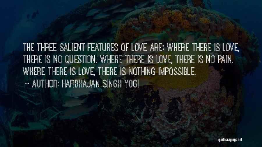 Nothing Is Impossible Love Quotes By Harbhajan Singh Yogi