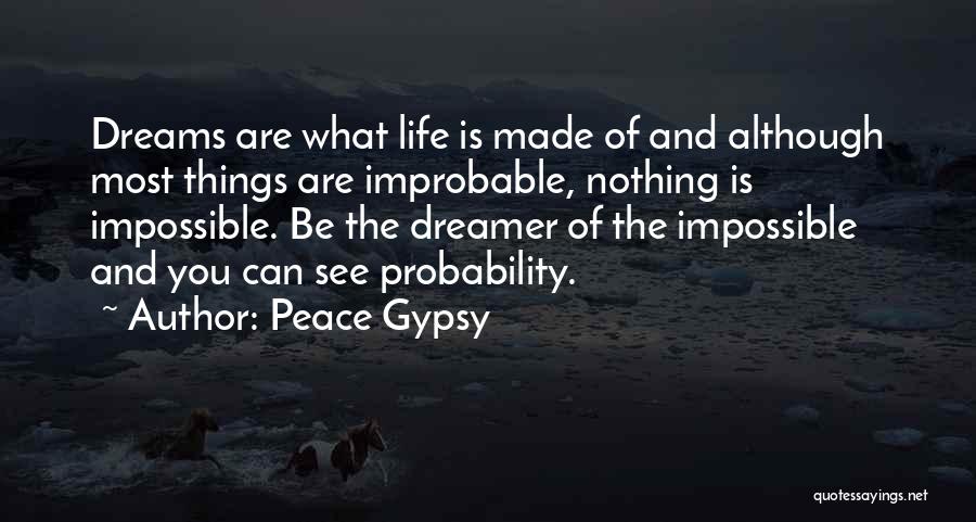 Nothing Is Impossible Love Quotes By Peace Gypsy