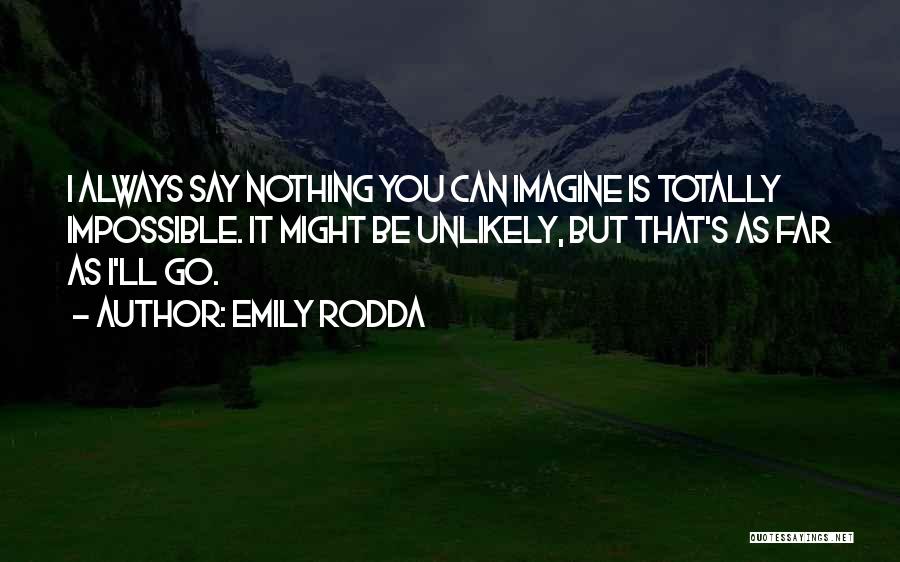 Nothing Is Impossible Quotes By Emily Rodda