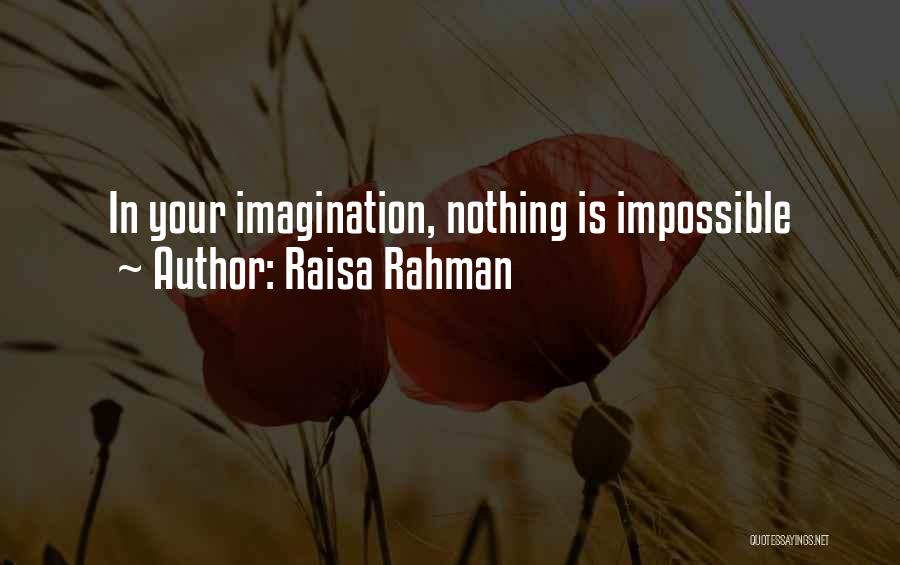 Nothing Is Impossible Quotes By Raisa Rahman