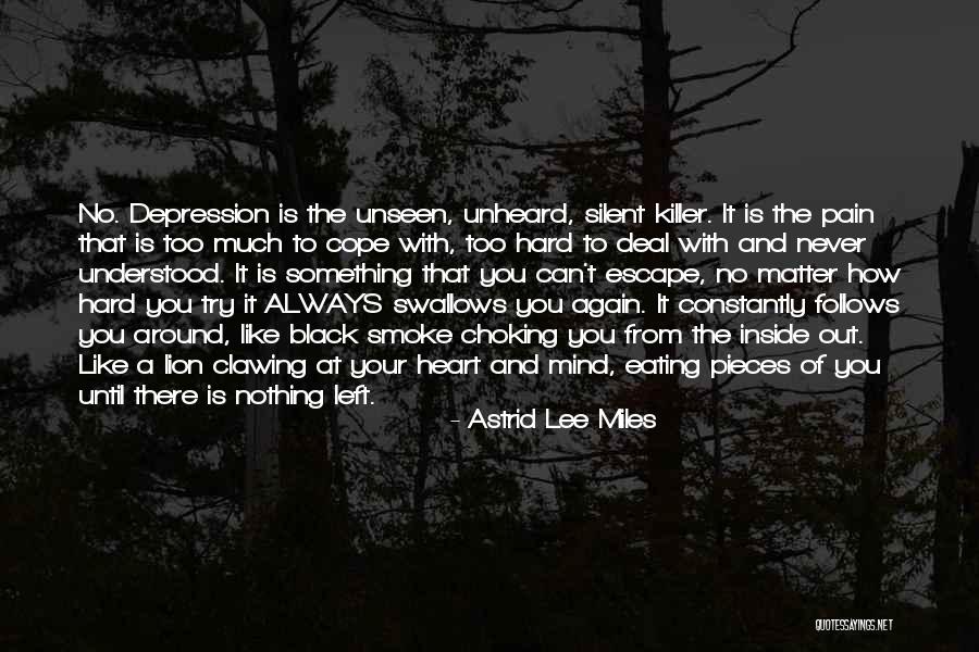 Nothing Is Left Quotes By Astrid Lee Miles Nothing Is Left Quotes By Astrid Lee Miles