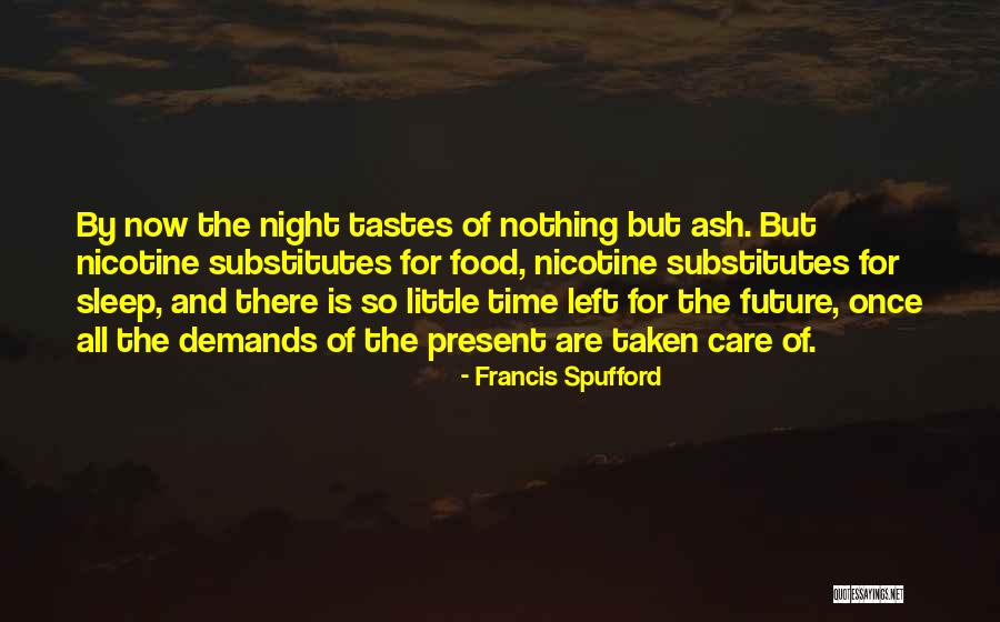Nothing Is Left Quotes By Francis Spufford Nothing Is Left Quotes By Francis Spufford