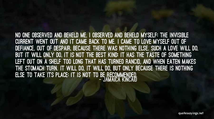 Nothing Is Left Quotes By Jamaica Kincaid Nothing Is Left Quotes By Jamaica Kincaid