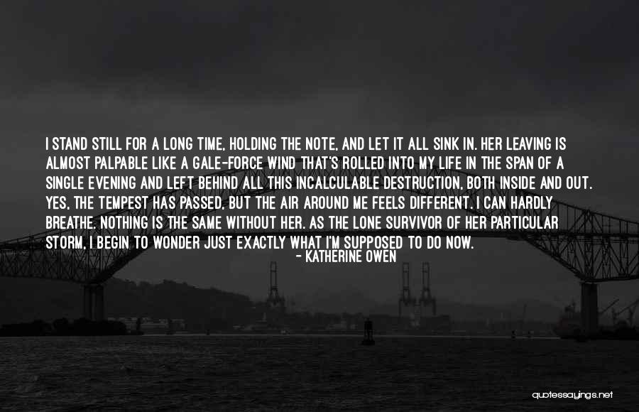 Nothing Is Left Quotes By Katherine Owen Nothing Is Left Quotes By Katherine Owen