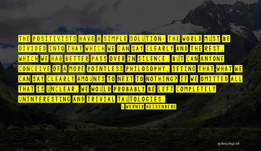 Nothing Is Left Quotes By Werner Heisenberg Nothing Is Left Quotes By Werner Heisenberg