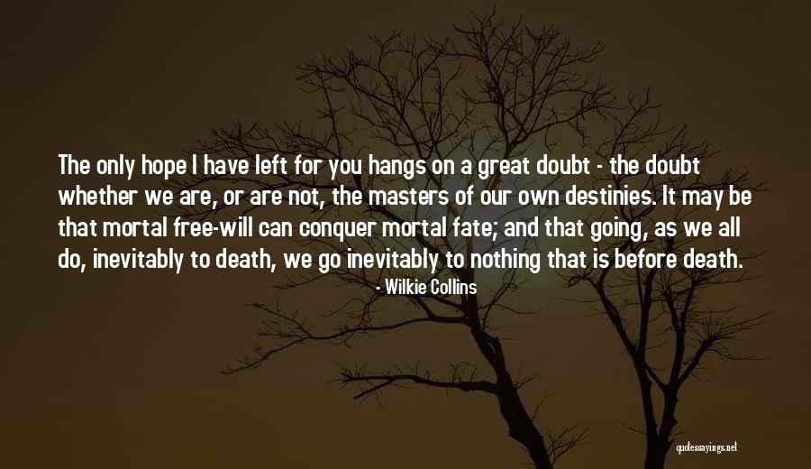 Nothing Is Left Quotes By Wilkie Collins Nothing Is Left Quotes By Wilkie Collins