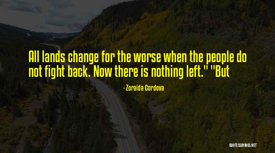 Nothing Is Left Quotes By Zoraida Cordova Nothing Is Left Quotes By Zoraida Cordova