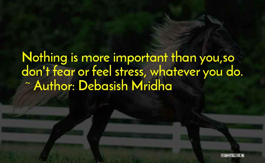 Nothing Is More Important Than Love Quotes By Debasish Mridha