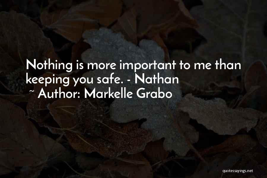 Nothing Is More Important Than Love Quotes By Markelle Grabo