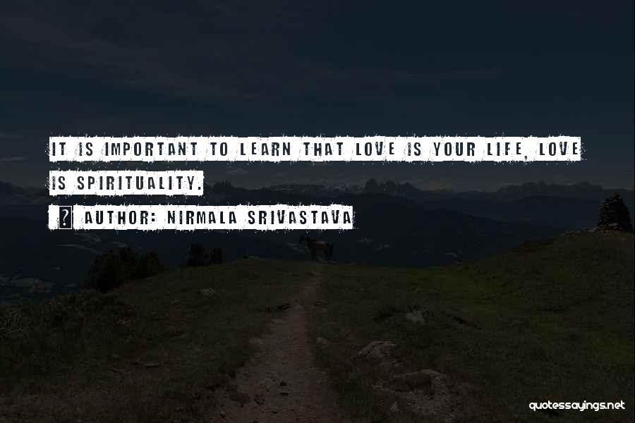 Nothing Is More Important Than Love Quotes By Nirmala Srivastava