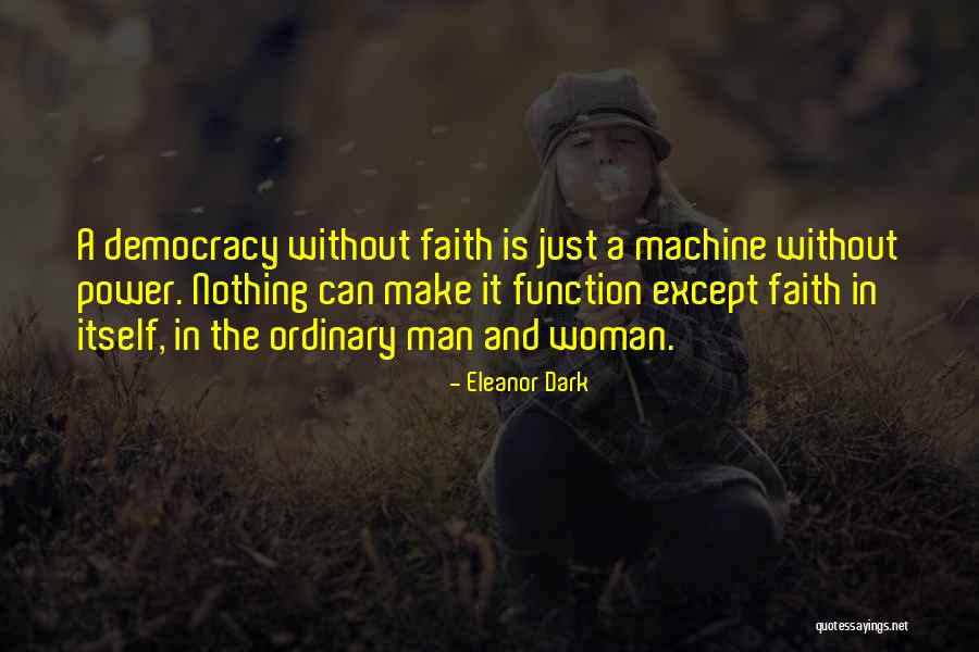 Nothing Is Ordinary Quotes By Eleanor Dark Nothing Is Ordinary Quotes By Eleanor Dark