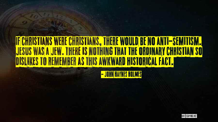 Nothing Is Ordinary Quotes By John Haynes Holmes Nothing Is Ordinary Quotes By John Haynes Holmes