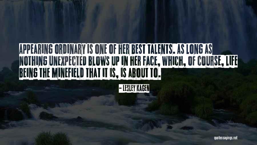 Nothing Is Ordinary Quotes By Lesley Kagen Nothing Is Ordinary Quotes By Lesley Kagen