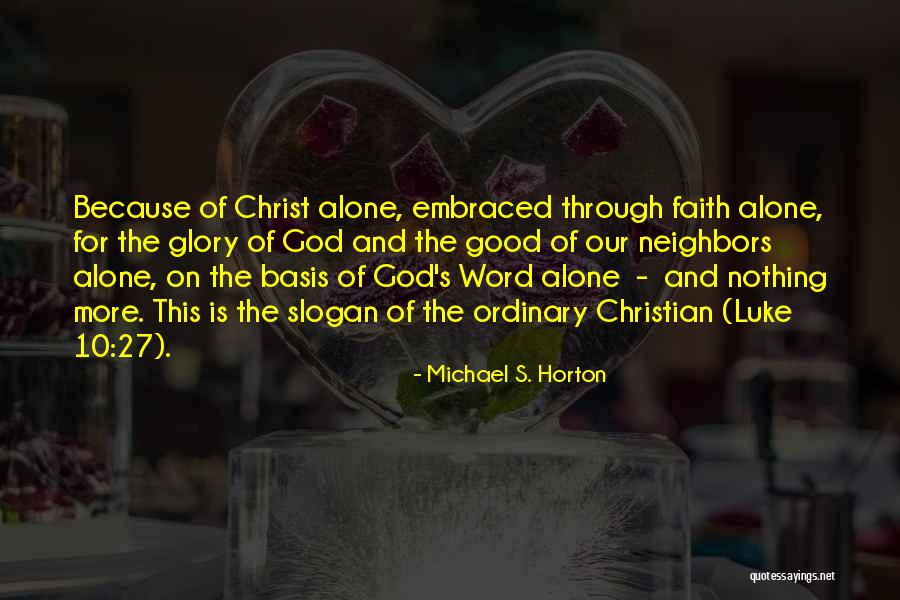 Nothing Is Ordinary Quotes By Michael S. Horton Nothing Is Ordinary Quotes By Michael S. Horton