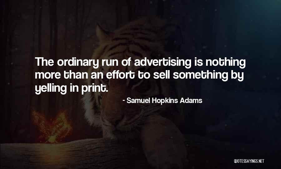 Nothing Is Ordinary Quotes By Samuel Hopkins Adams Nothing Is Ordinary Quotes By Samuel Hopkins Adams
