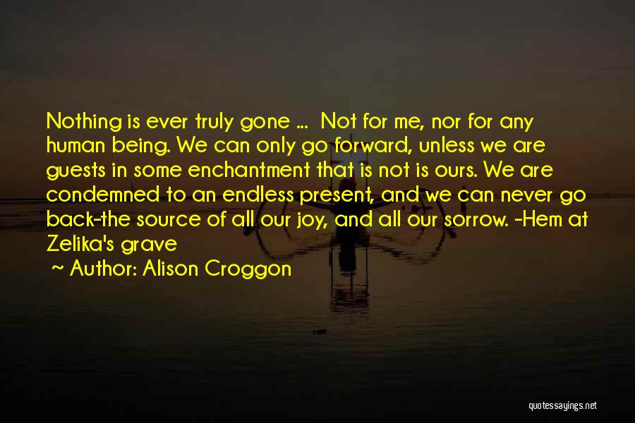 Nothing Is Ours Quotes By Alison Croggon